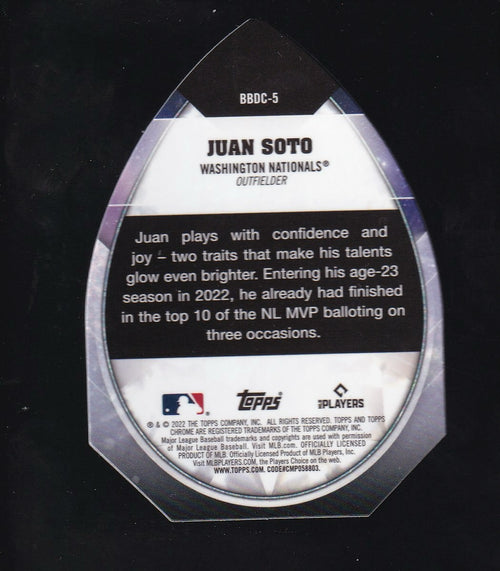 2022 Topps Chrome Ben Baller Edition #BBDC-5 Juan Soto Ben's Diamond Die Cuts